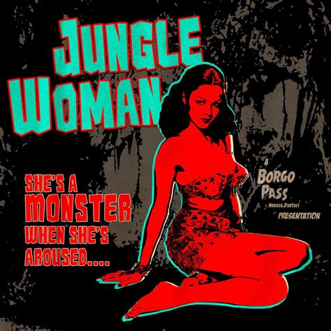 Jungle Woman Borgo Pass Horror Podcast Listen Notes