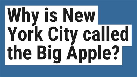 Why Is New York City Called The Big Apple Youtube