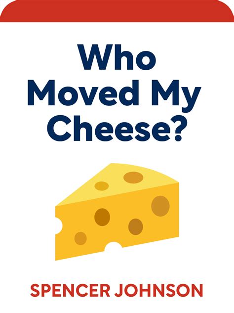 Who Moved My Cheese Book Summary By Spencer Johnson