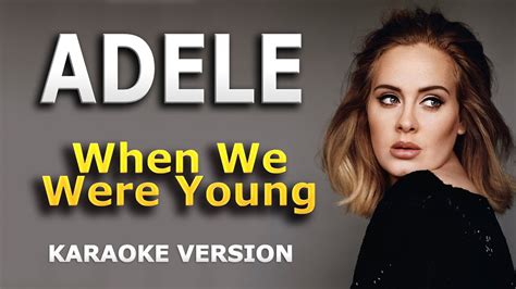 Adele When We Were Young Lyrics And Backing Track Youtube