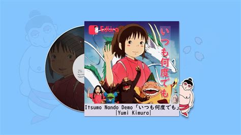 ITSUMO NANDO DEMO YUMI KIMURA SPRITED AWAY OST Nhạc phim Anime VIETSUB EDURA SONG