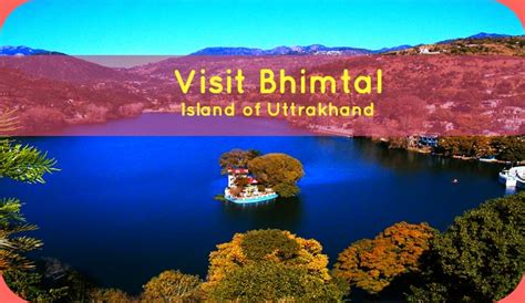 Visit Most Beautiful Place In Bhimtal Island Of Uttrakhand Everything U Online