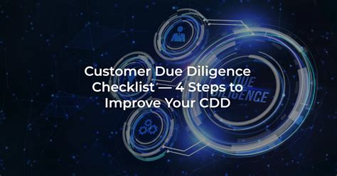 Customer Due Diligence Checklist — 4 Steps To Improve Your Cdd