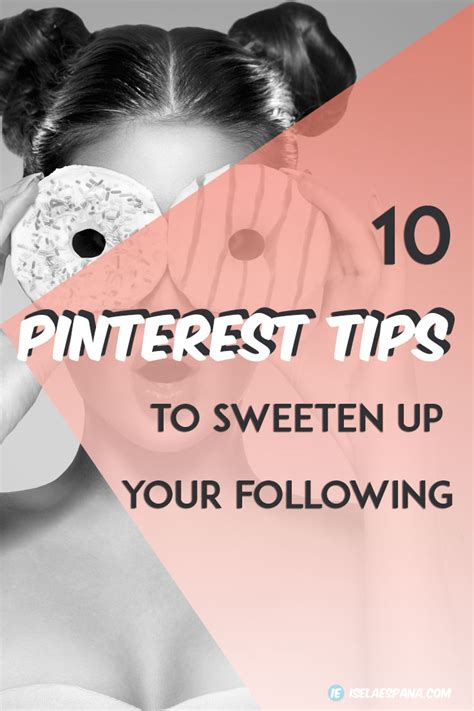 10 Pinterest Tips To Sweeten Up Your Following Iselaespana