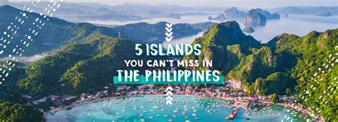 5 Islands You Cant Miss In The Philippines