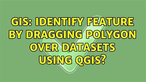 Gis Identify Feature By Dragging Polygon Over Datasets Using Qgis Hot