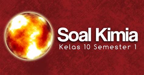 Istilah ekonomi berasal dari bahasa yunani, oikos (rumah tangga) dan nomos (aturan), adapun dalam bahasa inggrisnya kita mengenal dengan istilah. Soal PTS Kimia Kelas 10 Semester 1 Kurikulum 2013 Lengkap Beserta Kunci Jawabannya ...