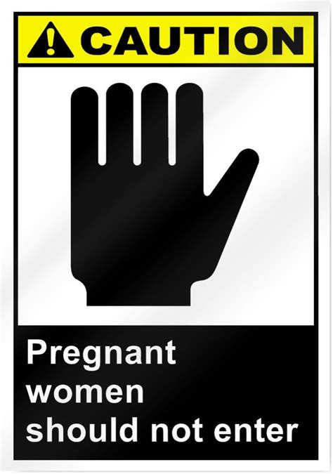 pregnant women should not enter caution sign 10 wide x 14 tall industrial