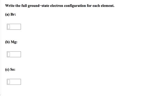 Understanding the ground state electron configuration leads to understanding atomic structure and the periodic table which is the. Solved: Write The Full Ground-state Electron Configuration ...