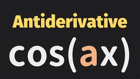 The antiderivative of a function. Antiderivative of Cosine Function: cos(ax) | Integration ...