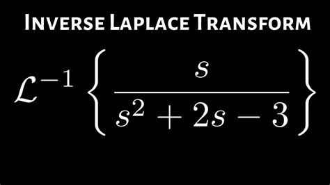 Inverse Laplace Transform Of S S 2 2s 3 Again Youtube