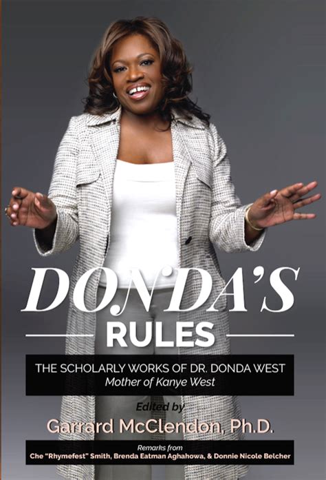 She died on november 10, 2007 in marina del rey, california, usa. Mother of Kanye West Celebrated in New Book, Donda's Rules: The Scholarly Works of Dr. Donda ...