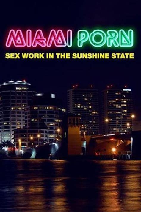 Miami Porn Sex Work In The Sunshine State Tv 2015