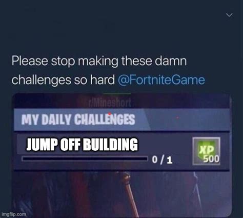 Fortnite Challenge Imgflip