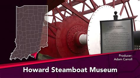 Journey Indiana Howard Steamboat Museum Youtube