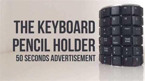 The Keyboard Pencil Holder 50 Sec Spot Youtube