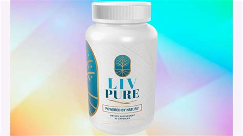 Liv Pure Weight Loss Pills Reviewed What Every Consumer Should Know