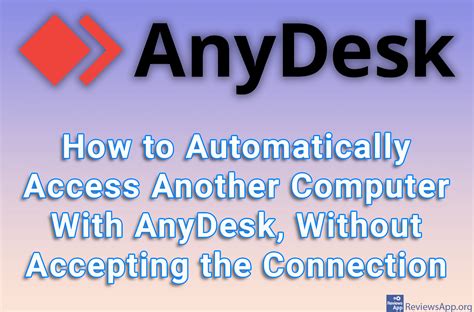 How To Automatically Access Another Computer With Anydesk Without