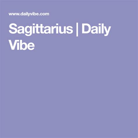Sagittarius Daily Vibe Sagittarius Horoscope Today Sagittarius