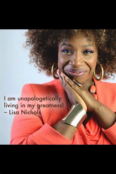 I Am Unapologetically Living In My Greatness Lisa Nichols