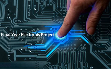 Final Year Electronics Projects Electronics Based Projets
