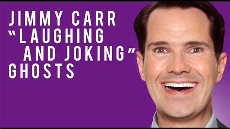 Jimmy Carr Laughing And Joking Ghosts Youtube