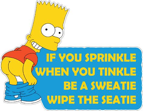 Bart Simpson Quote If You Sprinkle When You Tinkle Be A Vinyl Sticker