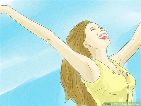 3 Easy Ways To Feel Awesome With Pictures Wikihow