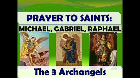 Prayer To Sts Michael Gabriel And Raphael The 3 Archangels Youtube