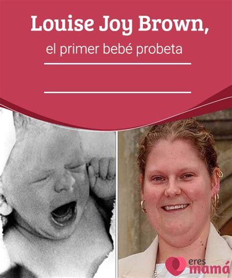 Louise Joy Brown La Primera Bebé Probeta Primer Bebé Bebe Te
