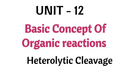 Heterolytic Cleavage Basic Concept Of Organic Reactions Class