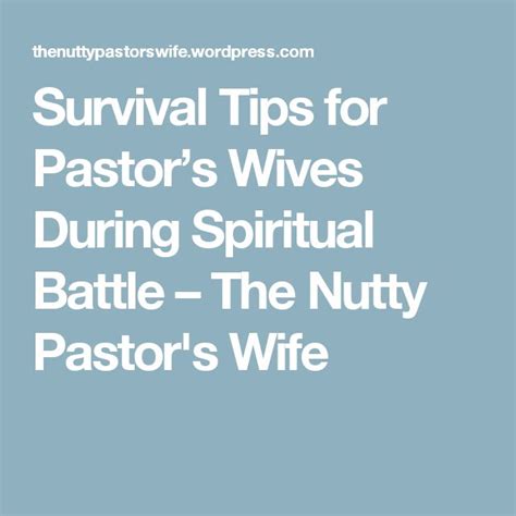 Survival Tips For Pastors Wives During Spiritual Battle Pastors Wife Pastor Survival Tips