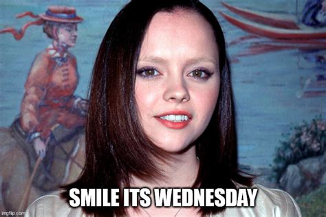 Smile Its Wednesday Imgflip