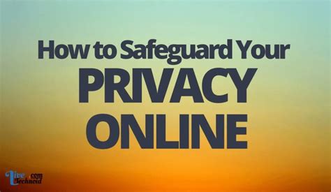 How To Safeguard Your Privacy Online