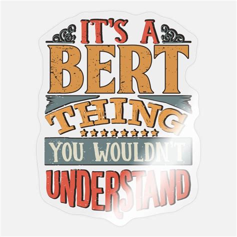 Bert Stickers Unique Designs Spreadshirt