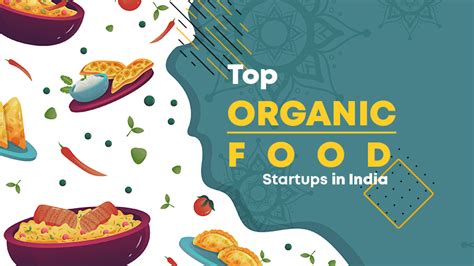 Top 10 Best Organic Food Startups In India In 2024