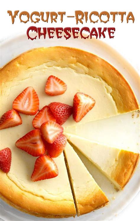 Check spelling or type a new query. Yogurt-Ricotta Cheesecake | Ricotta cheesecake, Cheesecake ...
