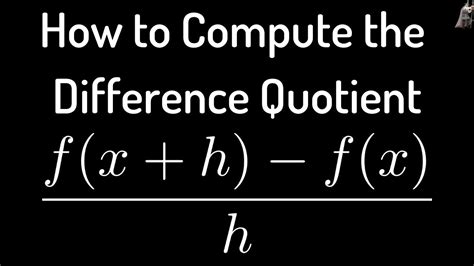 How To Compute The Difference Quotient Fx H Fxh Youtube
