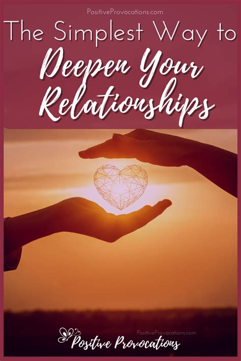 The Simplest Way To Deepen Your Relationships Positive Provocations
