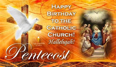 Its Pentecost Sunday Today Happy Birthday To The Catholic Church God