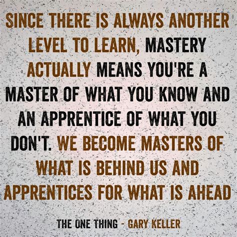 Since There Is Always Another Level To Learn Mastery Actually Means