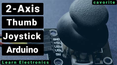Using A 2 Axis Thumb Joystick With Arduino Youtube