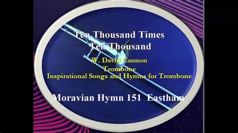 Moravian Hymn 151 Eastham Ten Thousand Times Ten Thousand Youtube
