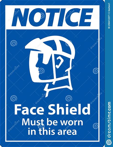 Notice Face Shield Must Be Worn Sign On White Background Stock Vector