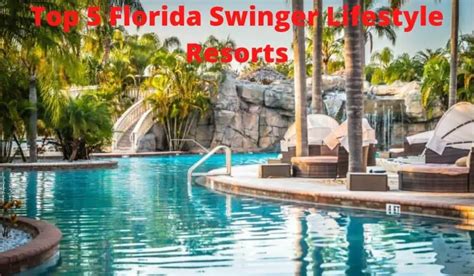 Top Florida Swinger Lifestyle Resorts The Best Swinger Spots In The Country