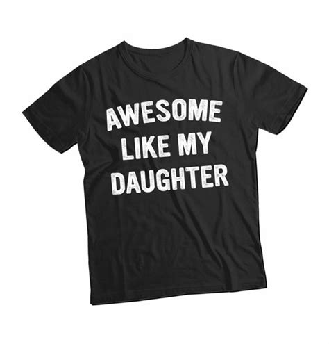 Awesome Like My Daughter T Shirt Unisex Shirt T From Etsy
