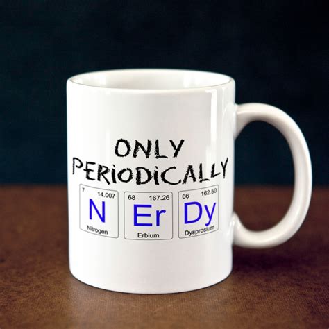 Funny Nerdy Coffee Mug Nerd T Funny Geek T Chemistry Student Mug