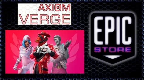 991,106 likes · 5,172 talking about this. EPIC STORE ~ FREE GAME 2/7 = Axiom Verge - FORTNITE Share ...
