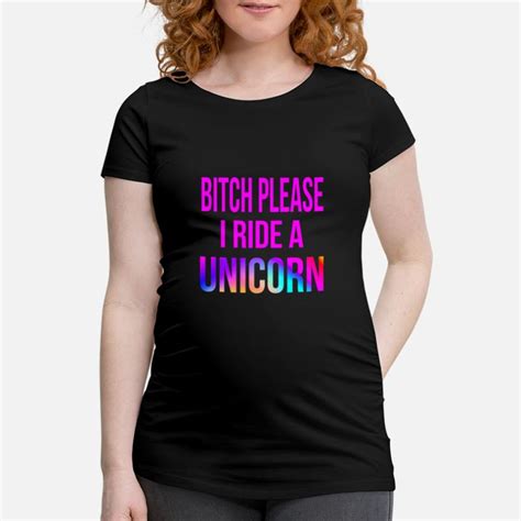 Shop Bitch Please I Ride A Unicorn T Shirts Online Spreadshirt