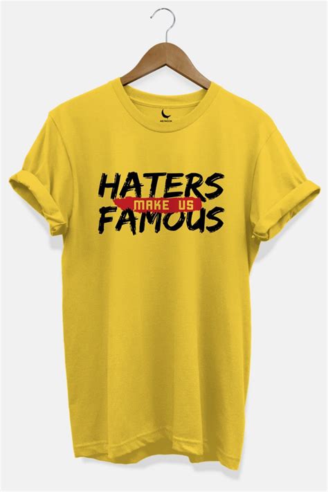 Haters Make Us Famous Unisex Tshirt